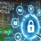 controllo-sicurezza-google